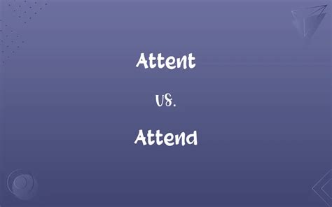 attent or attend.